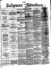 Ballymena Advertiser Saturday 08 May 1875 Page 1