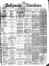 Ballymena Advertiser Saturday 19 February 1876 Page 1