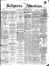 Ballymena Advertiser Saturday 11 March 1876 Page 1