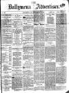Ballymena Advertiser Saturday 18 March 1876 Page 1