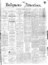 Ballymena Advertiser Saturday 29 April 1876 Page 1