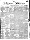 Ballymena Advertiser Saturday 17 June 1876 Page 1