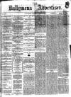 Ballymena Advertiser Saturday 22 July 1876 Page 1