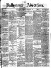 Ballymena Advertiser Saturday 01 December 1877 Page 1