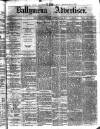 Ballymena Advertiser Saturday 28 September 1878 Page 1