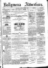 Ballymena Advertiser Saturday 15 January 1881 Page 1