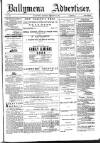 Ballymena Advertiser Saturday 22 January 1881 Page 1
