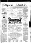 Ballymena Advertiser Saturday 05 February 1881 Page 1