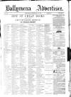 Ballymena Advertiser Saturday 28 May 1881 Page 1