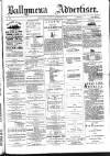 Ballymena Advertiser Saturday 05 November 1881 Page 1