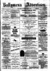 Ballymena Advertiser Saturday 06 March 1886 Page 1