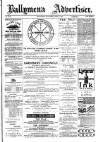 Ballymena Advertiser Saturday 22 June 1889 Page 1