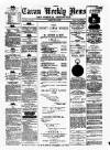 Cavan Weekly News and General Advertiser Friday 03 July 1885 Page 1