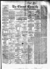 Clonmel Chronicle Saturday 04 June 1864 Page 1