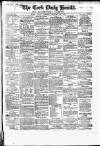 Cork Daily Herald Monday 28 January 1861 Page 1