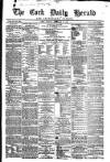 Cork Daily Herald Monday 22 February 1864 Page 1