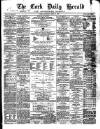Cork Daily Herald Saturday 09 April 1864 Page 1