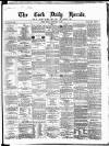 Cork Daily Herald Friday 04 January 1867 Page 1