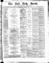 Cork Daily Herald Saturday 09 February 1867 Page 1
