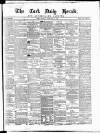 Cork Daily Herald Monday 18 February 1867 Page 1