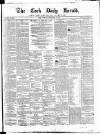 Cork Daily Herald Tuesday 19 February 1867 Page 1