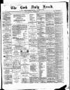 Cork Daily Herald Saturday 03 August 1867 Page 1
