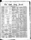 Cork Daily Herald Monday 07 October 1867 Page 1
