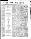 Cork Daily Herald Wednesday 15 January 1868 Page 1