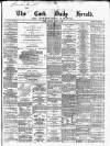 Cork Daily Herald Friday 23 April 1869 Page 1