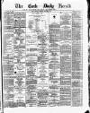 Cork Daily Herald Saturday 11 March 1871 Page 1