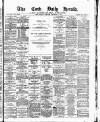 Cork Daily Herald Friday 01 December 1871 Page 1