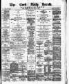 Cork Daily Herald Monday 08 April 1872 Page 1