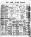 Cork Daily Herald Saturday 01 March 1873 Page 1