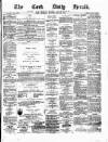Cork Daily Herald Thursday 28 May 1874 Page 1