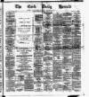 Cork Daily Herald Saturday 03 April 1875 Page 1