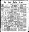 Cork Daily Herald Wednesday 18 August 1875 Page 1