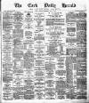 Cork Daily Herald Tuesday 15 May 1877 Page 1