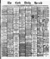 Cork Daily Herald Friday 15 February 1878 Page 1