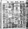 Cork Daily Herald Saturday 07 December 1878 Page 1