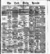 Cork Daily Herald Monday 26 May 1879 Page 1