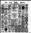 Cork Daily Herald Friday 05 December 1879 Page 1