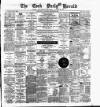 Cork Daily Herald Monday 06 February 1882 Page 1
