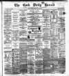 Cork Daily Herald Tuesday 30 May 1882 Page 1