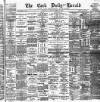 Cork Daily Herald Tuesday 05 February 1884 Page 1