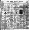 Cork Daily Herald Monday 10 March 1884 Page 1