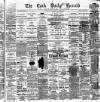 Cork Daily Herald Friday 01 August 1884 Page 1