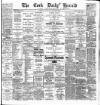 Cork Daily Herald Monday 08 December 1884 Page 1