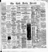 Cork Daily Herald Thursday 18 June 1885 Page 1