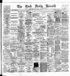 Cork Daily Herald Thursday 06 August 1885 Page 1