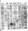 Cork Daily Herald Thursday 05 April 1888 Page 1